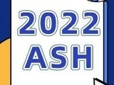 2022年第64届美国血液学会（ASH）年会
